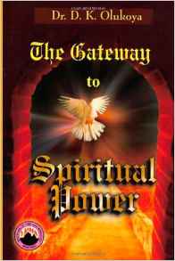 The Gateway To Spiritual Power PB - D K Olukoya